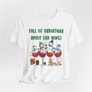 Full of Christmas Spirit - Festive Holiday Tee